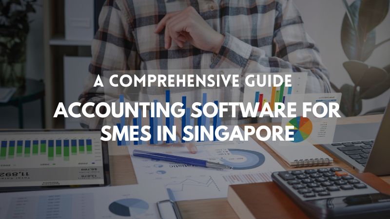 Accounting Software for SMEs in Singapore